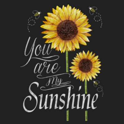 You Are My Sunshine - Premium Cotton Tee Design